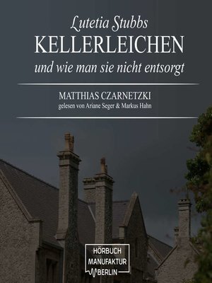 cover image of KellerLeichen und wie man sie nicht entsorgt--Lutetia Stubbs, Band 1